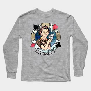 Play Cards Like a Woman Long Sleeve T-Shirt